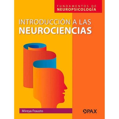 Introducción a la Neurociencias - by  Mireya Frausto (Paperback)