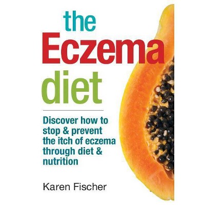 The Eczema Diet - by  Karen Fischer (Paperback)