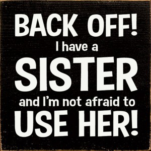 Slickblue Funny Sister Quote Wood Sign – Rustic Knotty Pine Wall or Shelf Decor, 7x7 Inches, Color Options - 1 of 3