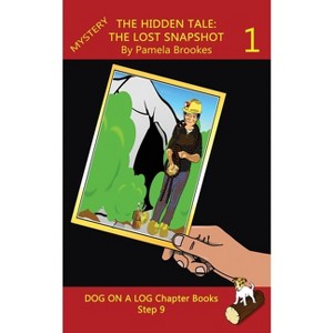 The Hidden Tale 1 (The Lost Snapshot) Chapter Book - (Dog on a Log Chapter Books) by  Pamela Brookes (Paperback) - 1 of 1