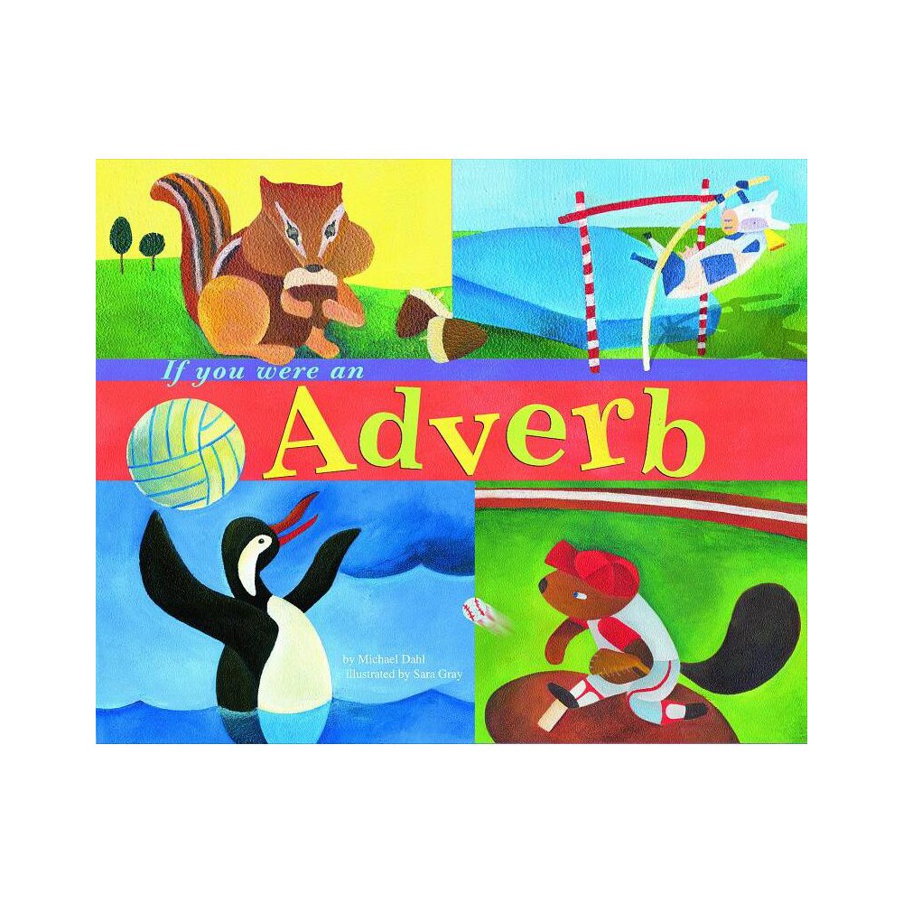 If You Were an Adverb - (Word Fun) by Michael Dahl (Paperback)