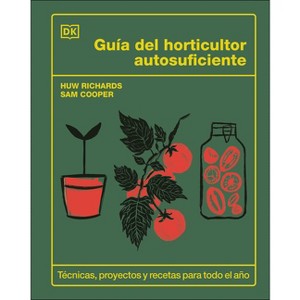 Guía del Horticultor Autosuficiente (the Self-Sufficient Garden) - by  Huw Richards (Hardcover) - 1 of 1