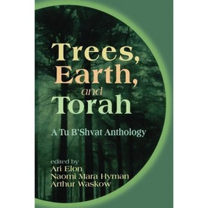 Trees, Earth, and Torah - by  Ari Elon & Arthur O Waskow & Naomi Mara Hyman (Paperback) - 1 of 1