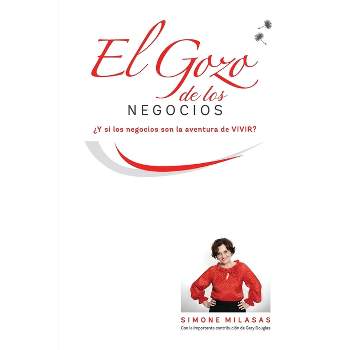 El Gozo de Los Negocios - Joy of Business Spanish - by  Simone Milasas (Paperback)