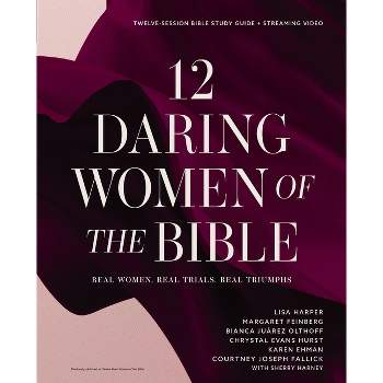 12 Daring Women of the Bible Study Guide Plus Streaming Video - (Paperback)
