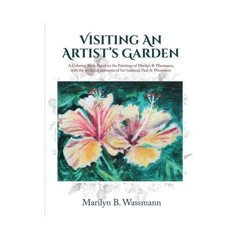 Visiting An Artist's Garden - by  Marilyn B Wassmann (Paperback), 1 of 2