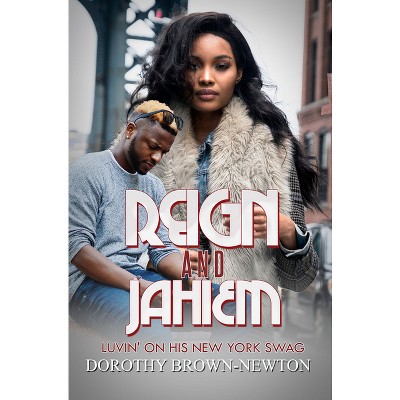 Reign and Jahiem - by  Dorothy Brown-Newton (Paperback)