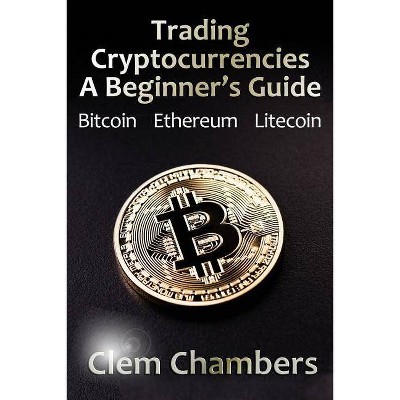 Trading Cryptocurrencies - by  Clem Chambers (Paperback)