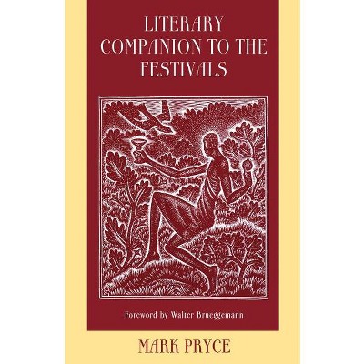Literary Companion to the Festivals - by  Mark Pryce (Paperback)