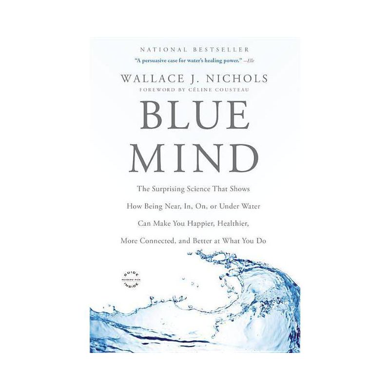 Blue Mind - by  Wallace J Nichols (Paperback), 1 of 2