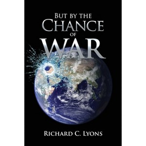 But By the Chance of War - 2nd Edition by  Richard Lyons (Paperback) - 1 of 1