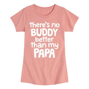 Girls' - Instant Message - No Buddy Like Papa Fitted Short Sleeve Graphic T-Shirt - 1 of 4