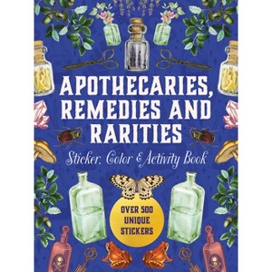 Apothecaries, Remedies and Rarities Sticker, Color & Activity Book - (Sticker Activity Deluxe Editions) by  Editors of Chartwell Books (Hardcover) - 1 of 1