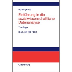 Einführung in Die Sozialwissenschaftliche Datenanalyse - 7th Edition by  Hans Benninghaus (Hardcover) - 1 of 1