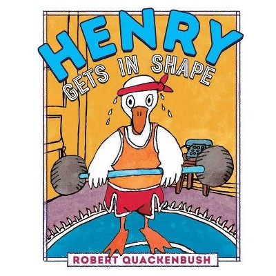 Henry Gets in Shape - (Henry Duck) by  Robert Quackenbush (Hardcover)