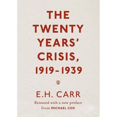 The Twenty Years' Crisis, 1919-1939 - by  E H Carr (Paperback)