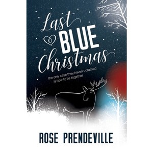 Last Blue Christmas - by  Rose Prendeville (Paperback) - 1 of 1
