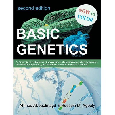 Basic Genetics - by  Ahmed Abouelmagd & Hussein M Ageely (Paperback)