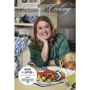 Azorean Cooking - 3rd Edition by  Maria Lawton (Paperback) - 1 of 1