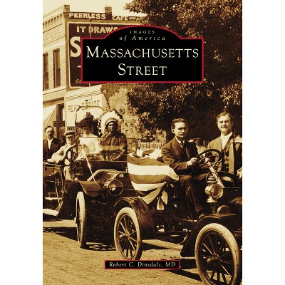 Massachusetts Street - (Images of America) by  Dinsdale (Paperback)
