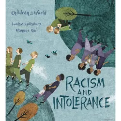 Racism and Intolerance - (Children in Our World) by  Louise A Spilsbury (Hardcover)