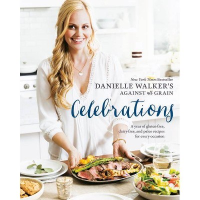 Danielle Walker's Against All Grain Celebrations (Hardcover) by Danielle Walker