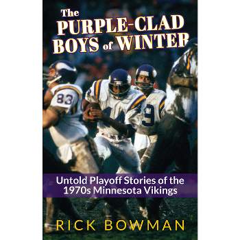 The Purple-Clad Boys of Winter - by  Rick Bowman (Paperback)