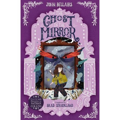 The Ghost in the Mirror, 4 - (House with a Clock in Its Walls) by  John Bellairs (Paperback)