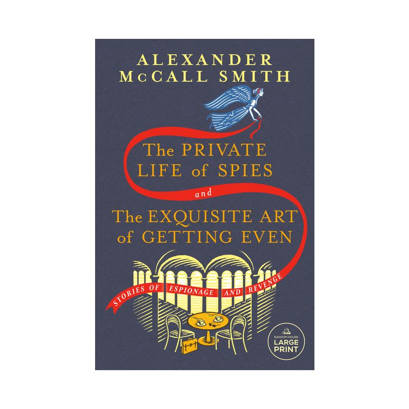 The Private Life of Spies and the Exquisite Art of Getting Even - Large Print by  Alexander McCall Smith (Paperback), 1 of 2