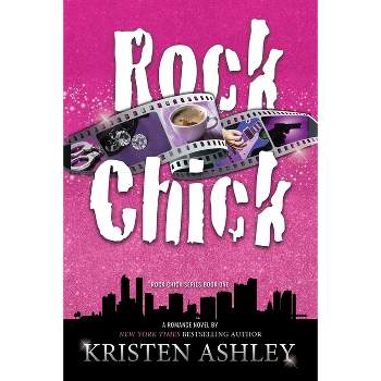 Rock Chick - by  Kristen Ashley (Paperback)