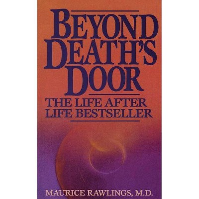 Beyond Death's Door - by  Maurice Rawlings (Paperback)