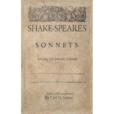 Shakespeare's Sonnets Among His Private Friends - by  William Shakespeare (Hardcover)