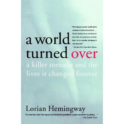 A World Turned Over - by  Lorian Hemingway (Paperback)