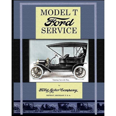 Model T Ford Service - by  Ford Motor Company (Paperback)