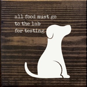 Slickblue 7x7 Dog Quote Wood Sign – Lab Testing Food Humor for Pet Owners' Kitchen or Home, Color Options - 1 of 3