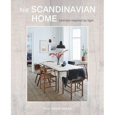 The Scandinavian Home - by  Niki Brantmark (Hardcover)