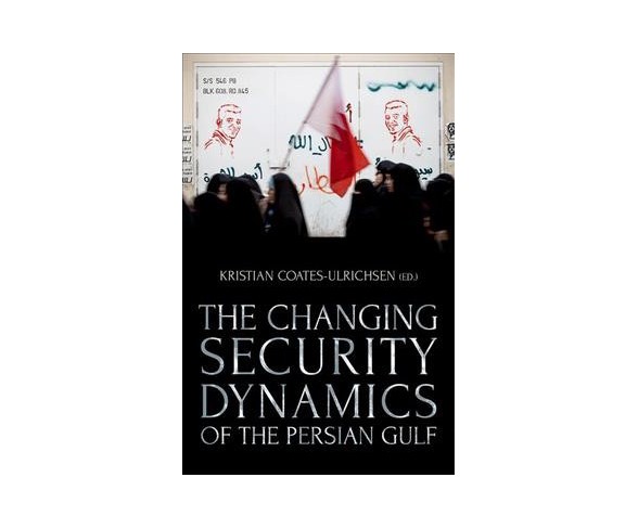 Changing Security Dynamics of the Persian Gulf (Paperback)