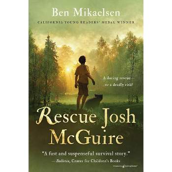 Rescue Josh McGuire - by  Ben Mikaelsen (Paperback)