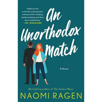 An Unorthodox Match - by  Naomi Ragen (Paperback)