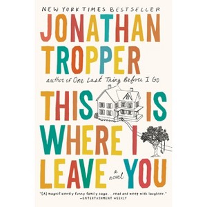 This Is Where I Leave You (Reprint) (Paperback) by Jonathan Tropper - 1 of 1
