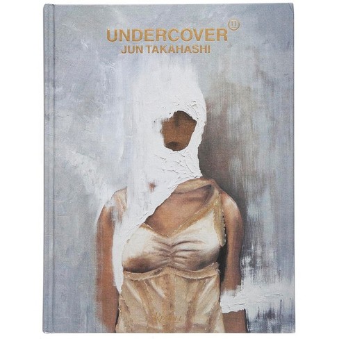Undercover - by Jun Takahashi (Hardcover)