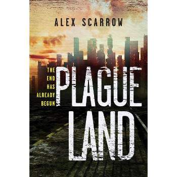 Plague Land -  (Plague Land) by Alex Scarrow (Paperback)