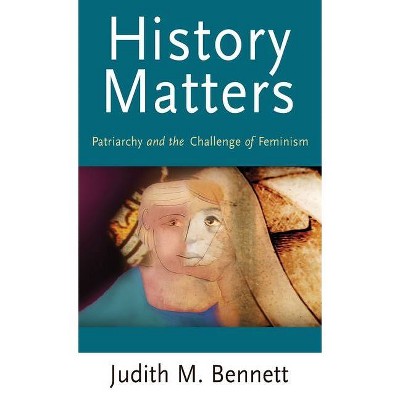 History Matters - (Gender in History) by  Judith Bennett (Hardcover)