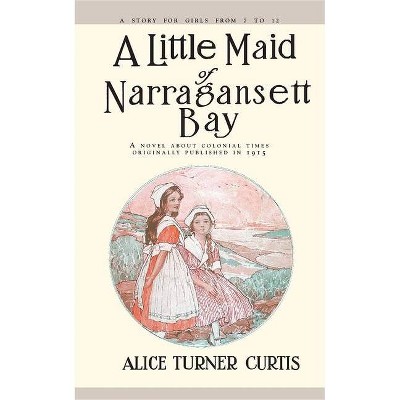 Little Maid of Narragansett Bay - by  Alice Curtis (Paperback)