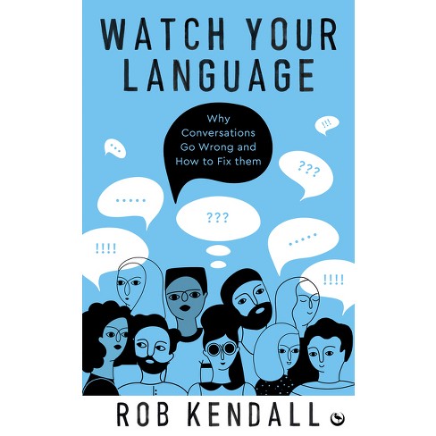 Watch Your Language - by  Rob Kendall (Paperback) - image 1 of 1