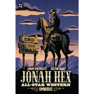 Jonah Hex: All-Star Western Omnibus - by  James Palmiotti & Justin Gray (Hardcover) - 1 of 1
