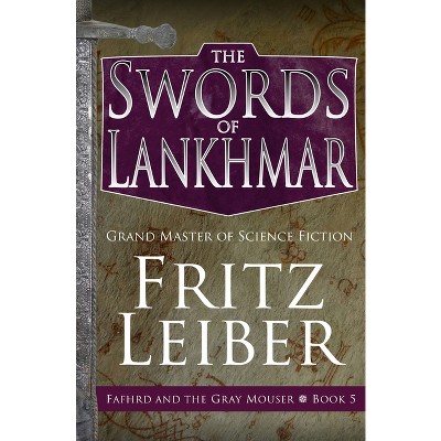 The Swords Of Lankhmar - (adventures Of Fafhrd And The Gray Mouser) By ...