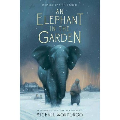 An Elephant in the Garden - by  Michael Morpurgo (Paperback)