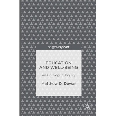 Education and Well-Being - by  Matthew D Dewar (Hardcover)