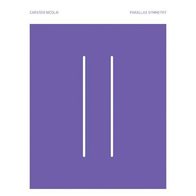 Carsten Nicolai: Parallax Symmetry - by  Susanne Gaensheimer & Doris Krystof (Hardcover)